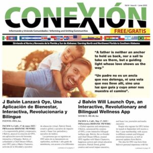 Una portada de revista titulada "CONEXIÓN" en español e inglés. Presenta una foto de un hombre sonriente que lleva a un niño pequeño sobre sus hombros en un campo soleado. Los titulares de la portada de junio de 2022 incluyen artículos sobre el lanzamiento de una aplicación de bienestar bilingüe llamada Oye por parte de J Balvin.