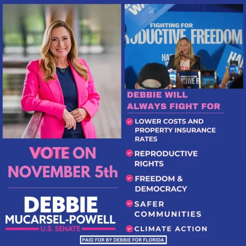 Campaign poster for Debbie Mucarsel-Powell, U.S. Senate. Featuring her photo and campaign details, it emphasizes priorities: lower costs, reproductive rights, freedom, safer communities, and climate action. Vote November 5th; auto-draft your support! Paid for by Debbie for Florida.