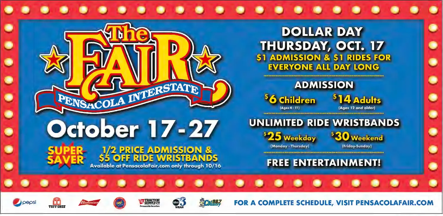 Join the exciting Pensacola Interstate Fair from October 17-27! Enjoy $1 admission and rides on the opening day. Prices: $6 for children, $14 for adults, with wristbands starting at $25. Discover Super Savers online. Don't miss sponsor logos and captivating entertainment!