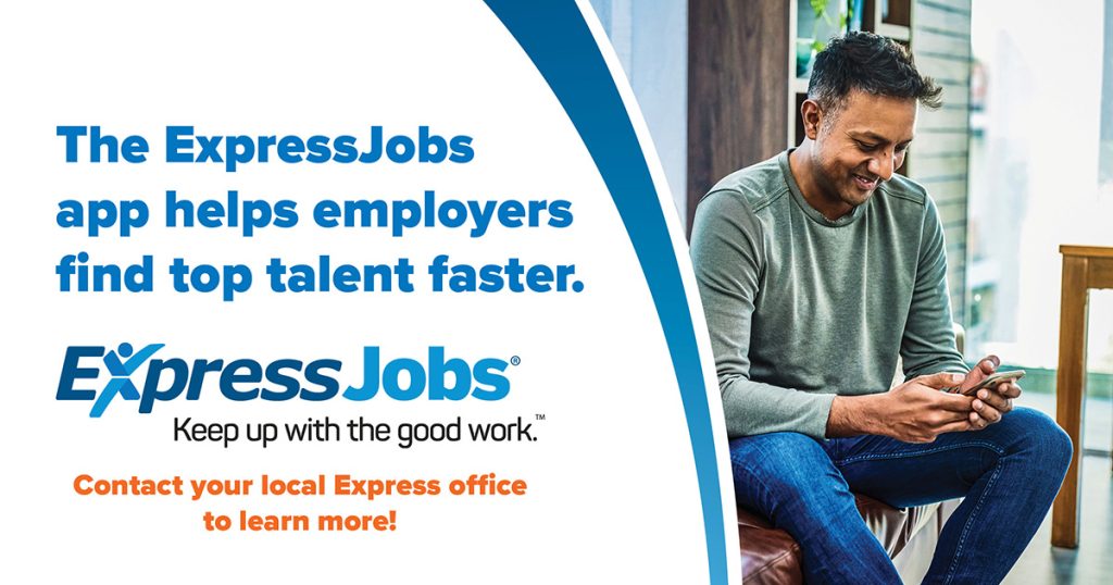 A man sits smiling while using his phone. Text reads: “The ExpressJobs app helps employers find top talent faster. ExpressJobs. Keep up with the good work. Contact your local Express office to learn more!”.
